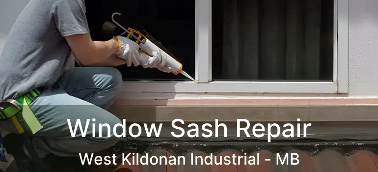  Window Sash Repair West Kildonan Industrial - MB
