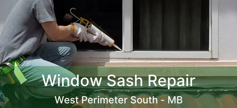  Window Sash Repair West Perimeter South - MB