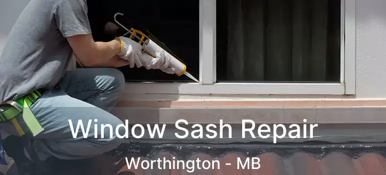  Window Sash Repair Worthington - MB