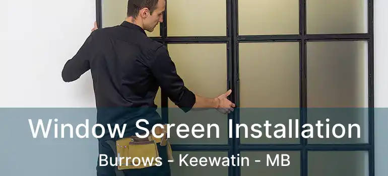  Window Screen Installation Burrows - Keewatin - MB