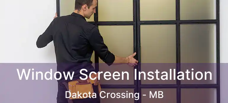  Window Screen Installation Dakota Crossing - MB