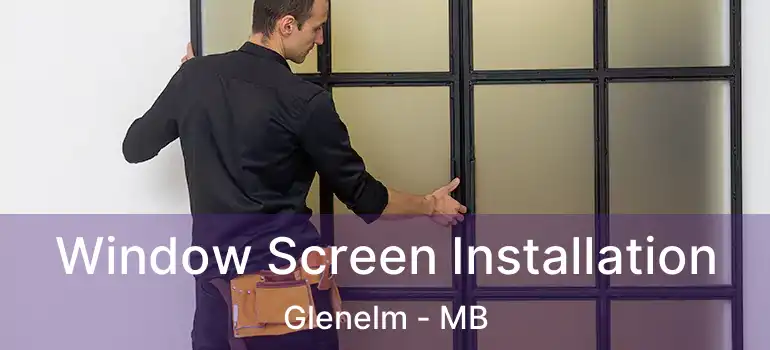  Window Screen Installation Glenelm - MB