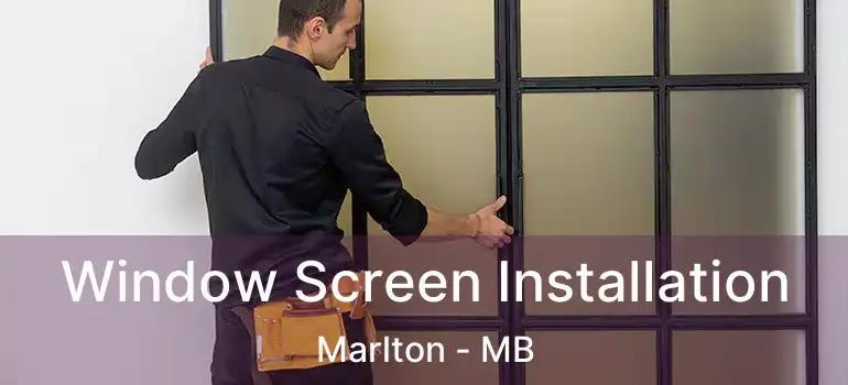  Window Screen Installation Marlton - MB