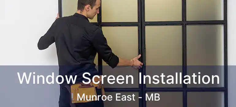  Window Screen Installation Munroe East - MB