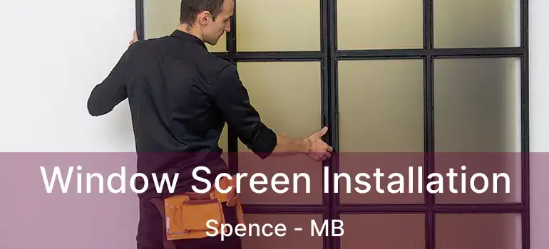  Window Screen Installation Spence - MB