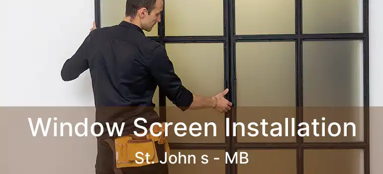  Window Screen Installation St. John s - MB