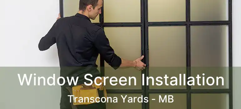  Window Screen Installation Transcona Yards - MB
