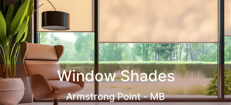  Window Shades Armstrong Point - MB