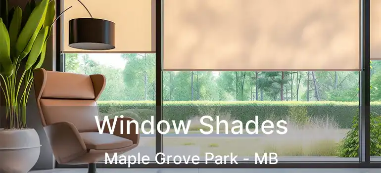  Window Shades Maple Grove Park - MB
