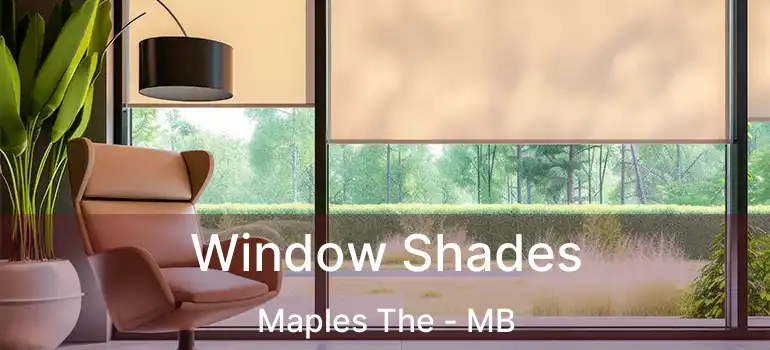 Window Shades Maples The - MB