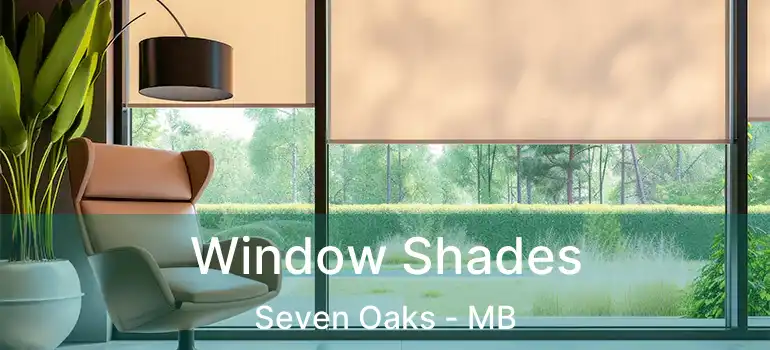  Window Shades Seven Oaks - MB
