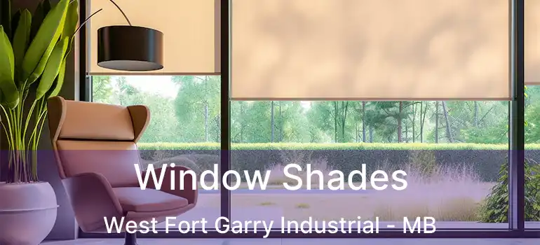  Window Shades West Fort Garry Industrial - MB
