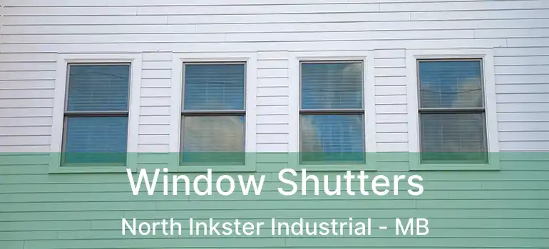  Window Shutters North Inkster Industrial - MB