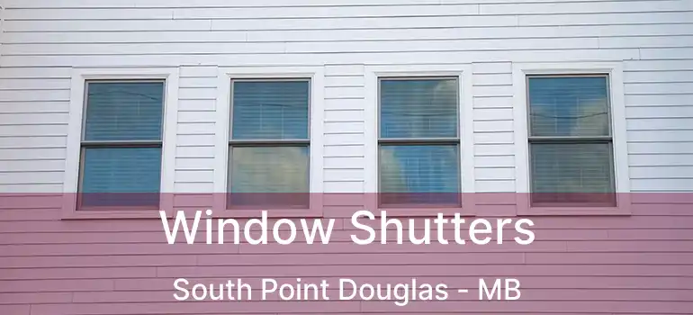  Window Shutters South Point Douglas - MB