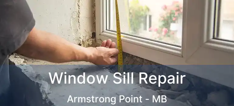 Window Sill Repair Armstrong Point - MB