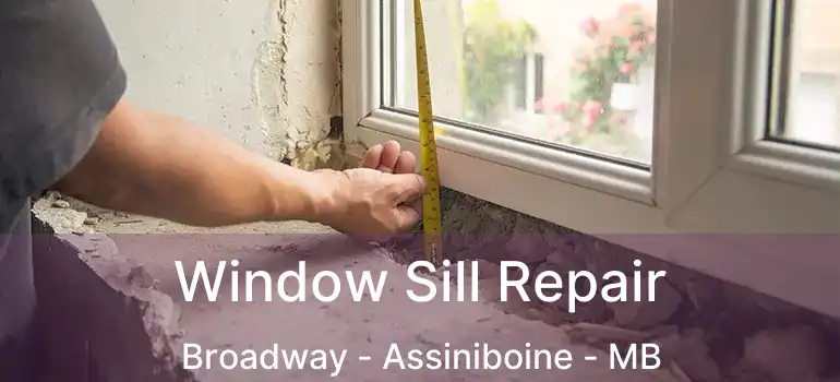  Window Sill Repair Broadway - Assiniboine - MB
