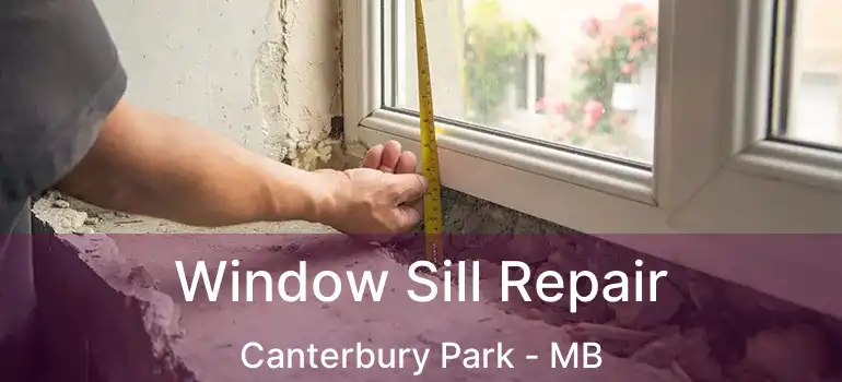  Window Sill Repair Canterbury Park - MB