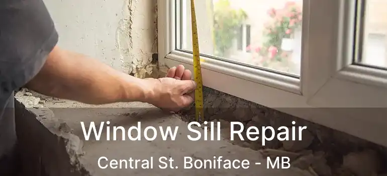  Window Sill Repair Central St. Boniface - MB