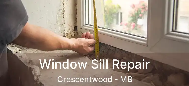  Window Sill Repair Crescentwood - MB