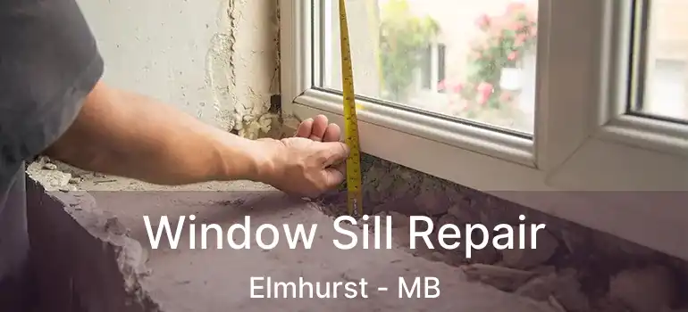  Window Sill Repair Elmhurst - MB