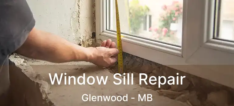  Window Sill Repair Glenwood - MB