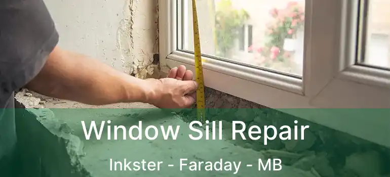  Window Sill Repair Inkster - Faraday - MB