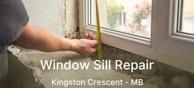  Window Sill Repair Kingston Crescent - MB