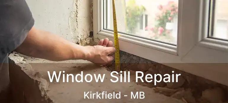  Window Sill Repair Kirkfield - MB