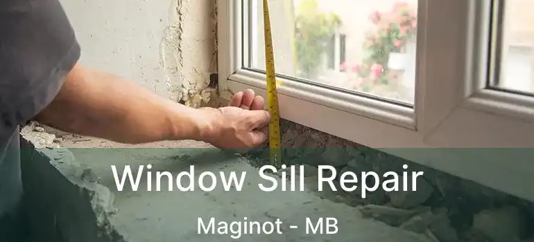  Window Sill Repair Maginot - MB