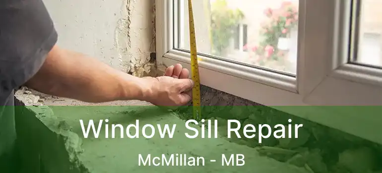  Window Sill Repair McMillan - MB