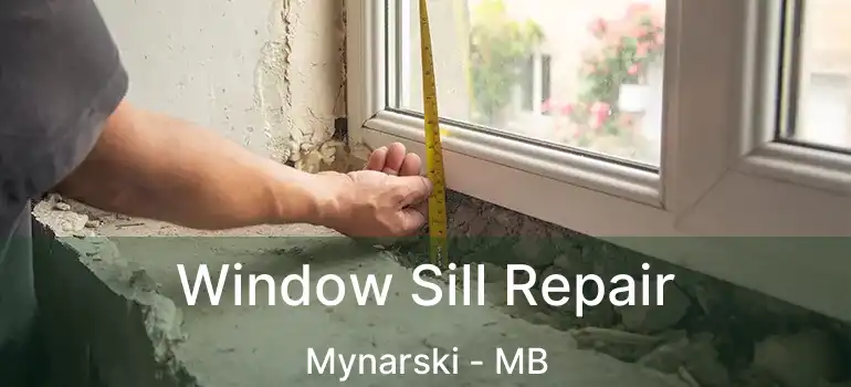  Window Sill Repair Mynarski - MB