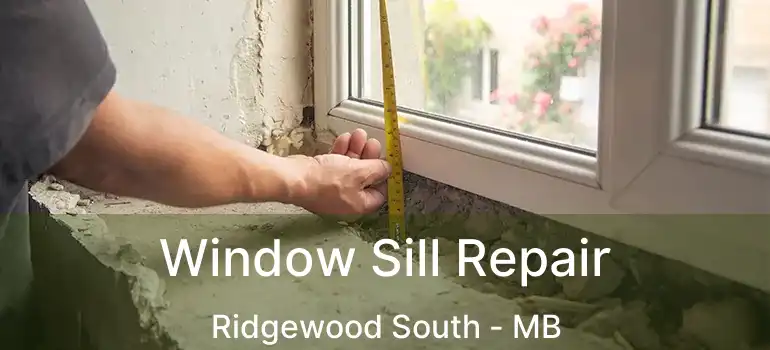  Window Sill Repair Ridgewood South - MB