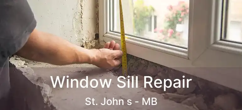  Window Sill Repair St. John s - MB