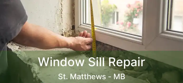  Window Sill Repair St. Matthews - MB