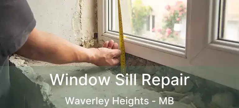  Window Sill Repair Waverley Heights - MB