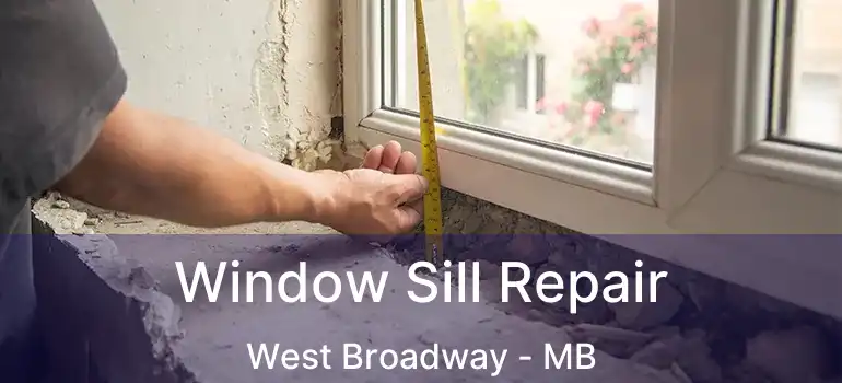  Window Sill Repair West Broadway - MB