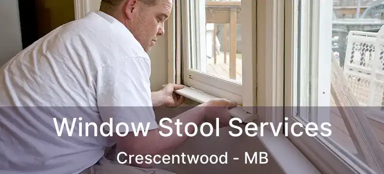  Window Stool Services Crescentwood - MB