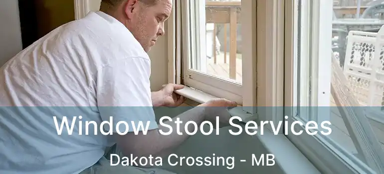  Window Stool Services Dakota Crossing - MB