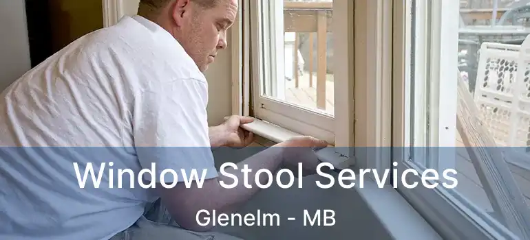  Window Stool Services Glenelm - MB