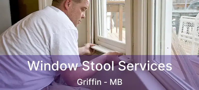  Window Stool Services Griffin - MB