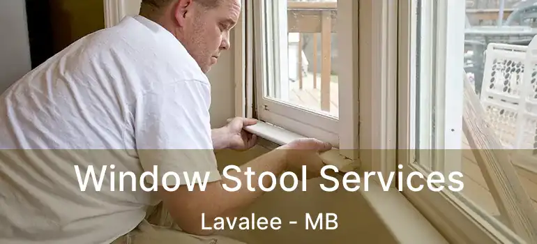  Window Stool Services Lavalee - MB