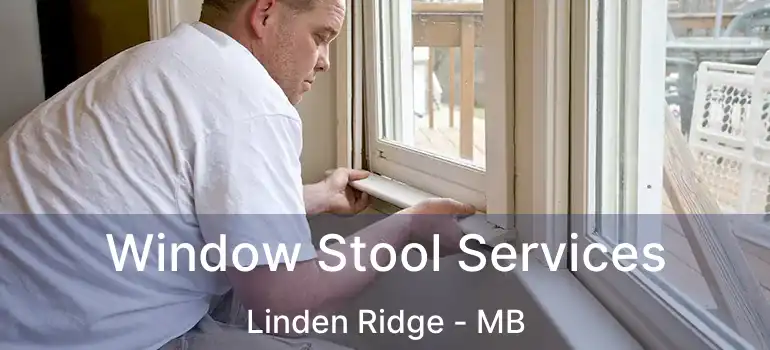  Window Stool Services Linden Ridge - MB