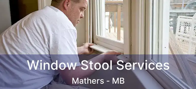  Window Stool Services Mathers - MB