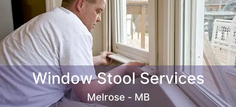  Window Stool Services Melrose - MB