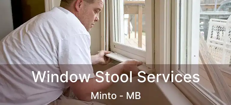 Window Stool Services Minto - MB
