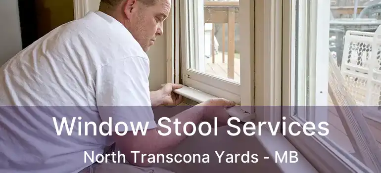  Window Stool Services North Transcona Yards - MB
