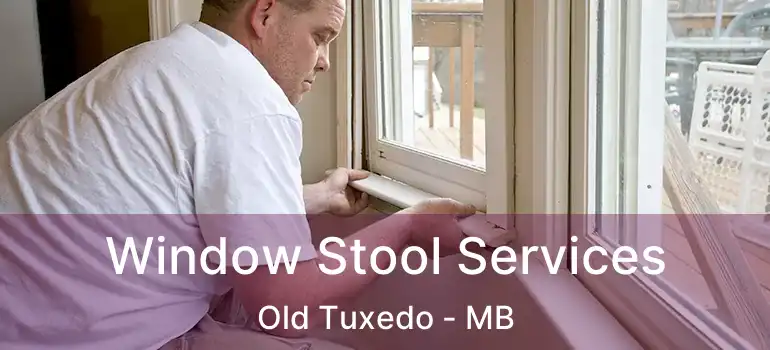  Window Stool Services Old Tuxedo - MB