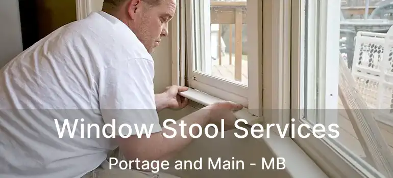  Window Stool Services Portage and Main - MB
