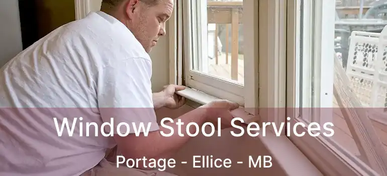  Window Stool Services Portage - Ellice - MB