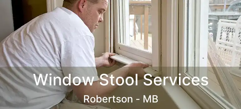  Window Stool Services Robertson - MB